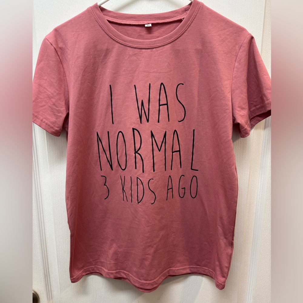 Ladies “I Was Normal 3 Kids Ago” Funny Tee Shirt 😎